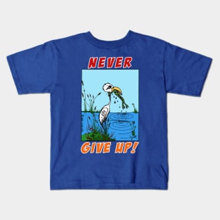 Don't ever give up Kids T-Shirt